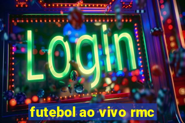 futebol ao vivo rmc